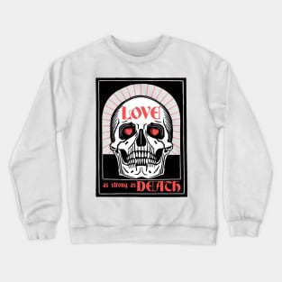 Gothcore Aesthetic Love Death Hearts & Skull Goth Valentine Crewneck Sweatshirt